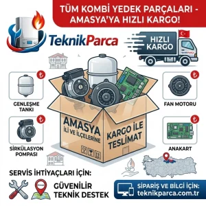 Amasya Kombi Yedek Parça Hızlı Teslimat