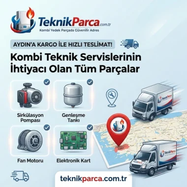 Aydın Kombi Yedek Parça ve Teknik Servis Rehberi