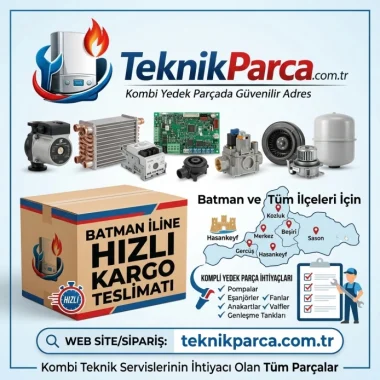 Batman Kombi Yedek Parça ve Teknik Servis Rehberi