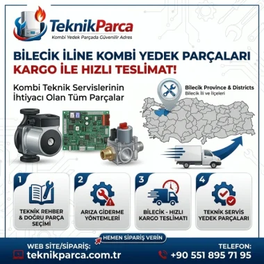 Bilecik Kombi Yedek Parça ve Teknik Servis Rehberi